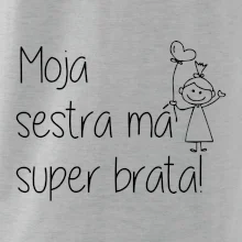 Moja sestra má super sestru / 	Moja sestra má super brata