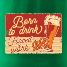Born to drink beer