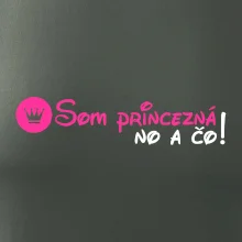 Som princezná No a čo! Som princezná No a čo!
