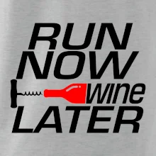 Run now Wine later