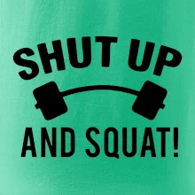 Shut up and squat