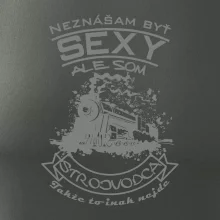 Neznášam byť sexy - Strojvodca Neznášam byť sexy - Strojvodca