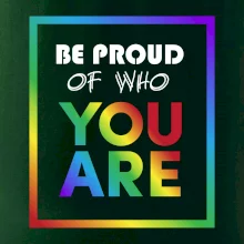 Be proud of who you are