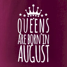 Queens are born in August Queens are born in August