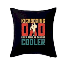 Kickboxing dad like a regular dad but cooler Kickboxing dad like a regular dad but cooler