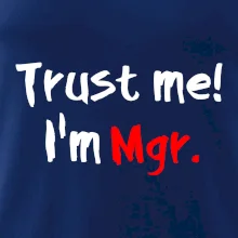 Trust me I´m  Mgr. / Ver mi som Magister.