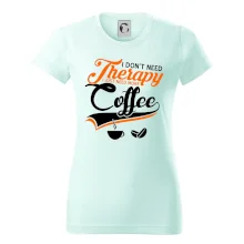 I don't need therapy coffee