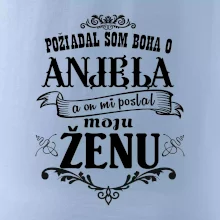 Požiadal som Boha o anjela a on mi poslal moju ženu