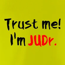 Trust me I´m  JUDr. / Ver mi som právnik