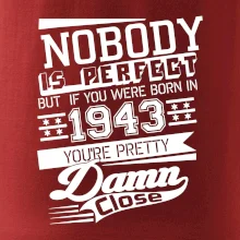 Nobody is perfect - 1943