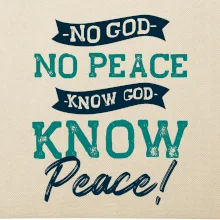 No God no peace, know God know peace