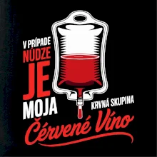 V prípade núdze je moja krvná skupina červené víno