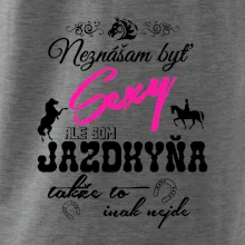 Neznášam byť sexy - Jazdkyňa Neznášam byť sexy - Jazdkyňa
