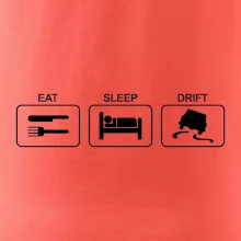 Eat sleep Drift Eat sleep Drift