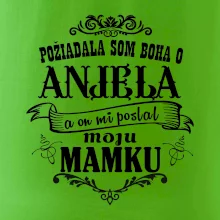 Požiadala som Boha o anjela a on mi poslal moju mamku