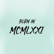 Born in - Rímske číslo 1971