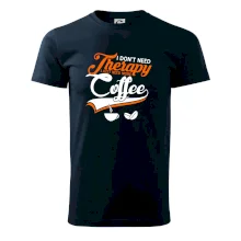 I don't need therapy coffee I don't need therapy coffee