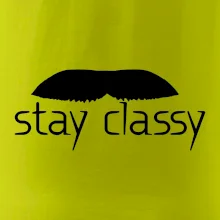 Stay Classy - mustache Stay Classy - mustache