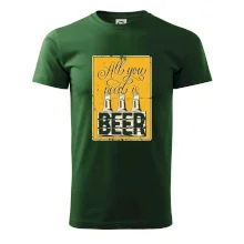 All you need is beer All you need is beer