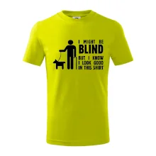 I might be blind I might be blind