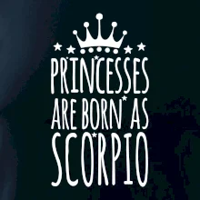 Princesses are as born as Scorpio - Škorpión