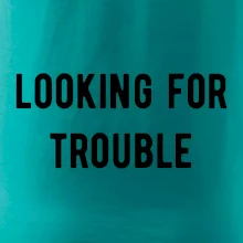 Párové tričko - Looking for trouble