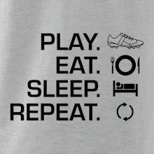 Play Eat Sleep Repeat fotbal Play Eat Sleep Repeat fotbal