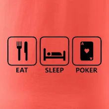 Eat sleep poker Eat sleep poker