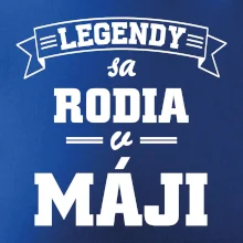 Legendy sa rodia v máji