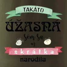 Takáto úžasná som sa už skrátka narodila