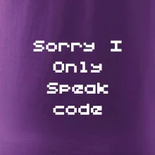 Sorry I Only Speak code