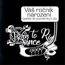 Born to ride - Vlastný ročník