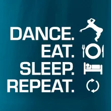 Dance eat sleep repeat - Kluk