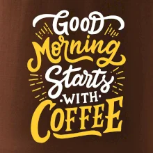 Good Morning Starts with Coffee