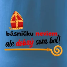 Básničku neviem, ale dobrý som bol!