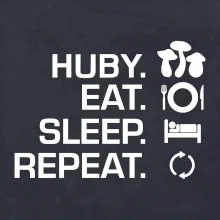 Huby Eat Sleep Repeat Huby Eat Sleep Repeat