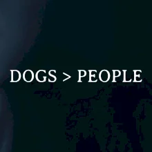 Dogs > People