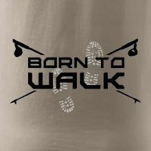 Born to walk