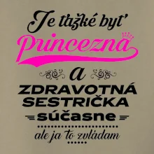 Je ťažké byť princezná zdravotná sestrička
