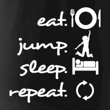 Eat jump sleep repeat Eat jump sleep repeat