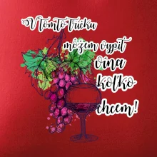 V tomto tričku môžem vypiť vína koľko chcem
