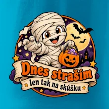 Dnes straším len tak na skúšku