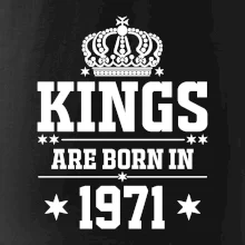 Kings are born in 1971 Kings are born in 1971