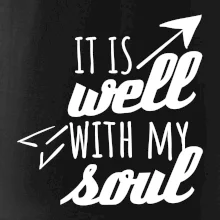 It is well with my soul It is well with my soul