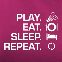 Play Eat Sleep Repeat badminton