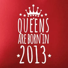 Queens are born in 2013