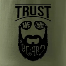 Trust me I have a beard Trust me I have a beard