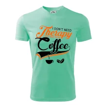 I don't need therapy coffee