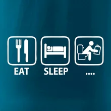 Eat sleep záchod Eat sleep záchod
