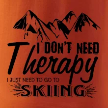I dont need therapy - Skiing I dont need therapy - Skiing